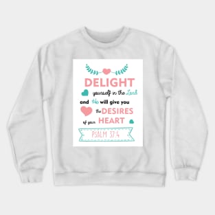 Bible Verse Psalms Delight yourself in the Lord Christian Faith typography Crewneck Sweatshirt